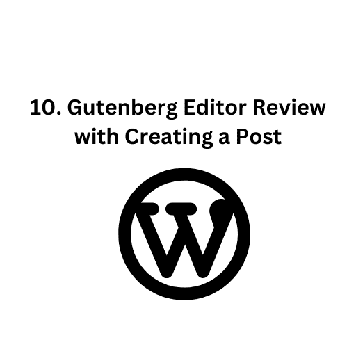 10. Gutenberg Editor Review with Creating a Post